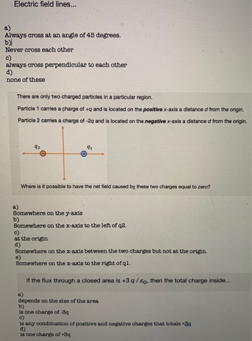 Solved Electric field lines... a) Always cross at an angle