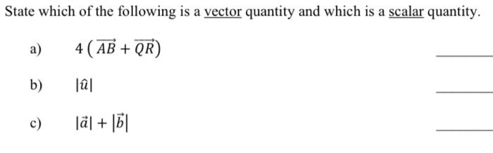 Solved State which of the following is a vector quantity and | Chegg.com