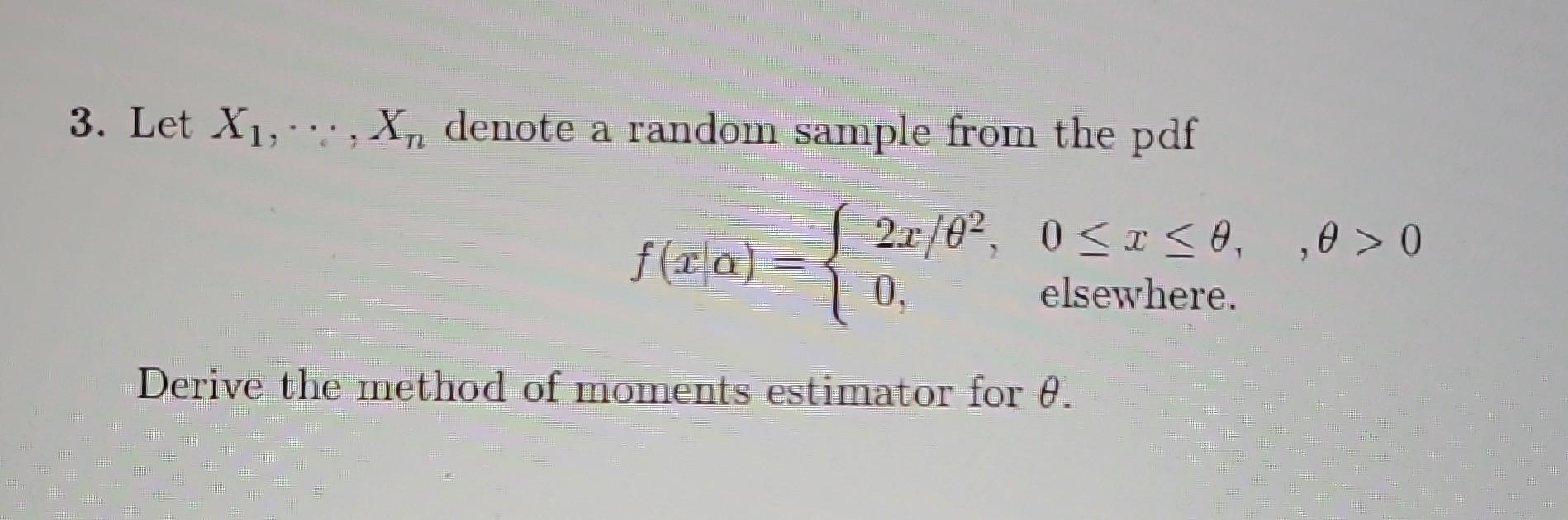 Solved 3. Let X1,⋯,Xn denote a random sample from the pdf | Chegg.com