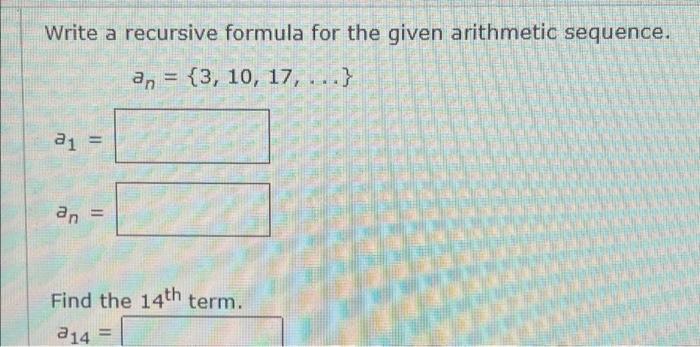 Solved Write a recursive formula for the given arithmetic | Chegg.com
