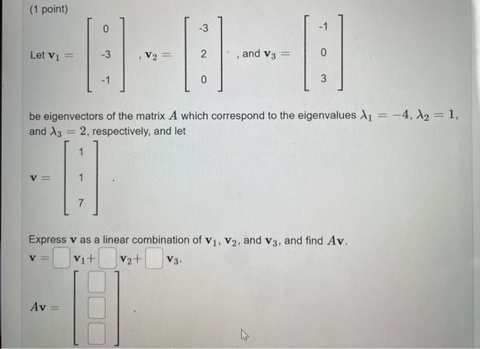 Solved (1 point) 3 If vi and V2 = [:] -4 = 4 and 2 = 1, are | Chegg.com