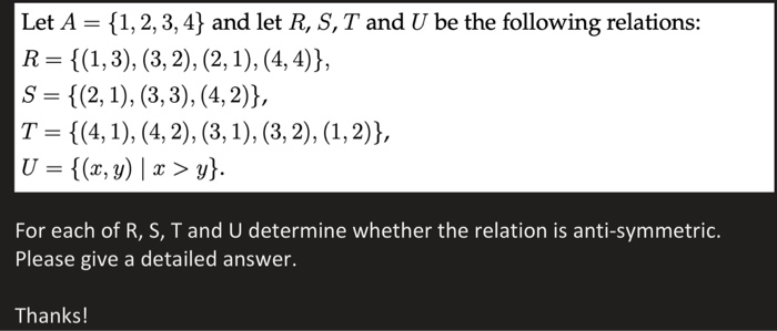 Let A = {1, 2, 3,4} and let R, S,T and U be the following relations: R= {(1,3), (3, 2), (2,1),(4,4)}, S = {(2, 1), (3, 3),(4,