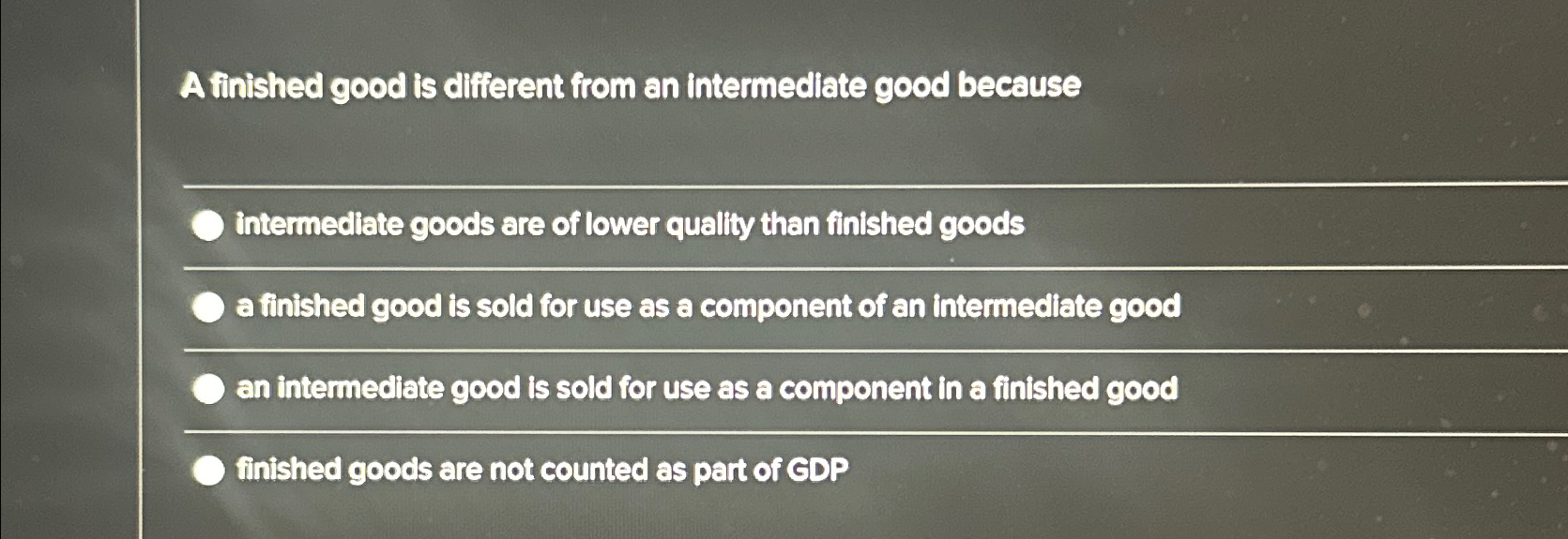 Solved A finished good is different from an intermediate | Chegg.com
