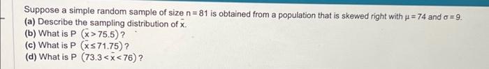 Solved Suppose a simple random sample of size n = 81 is | Chegg.com