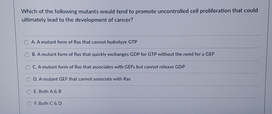 Solved Which of the following mutants would tend to promote | Chegg.com