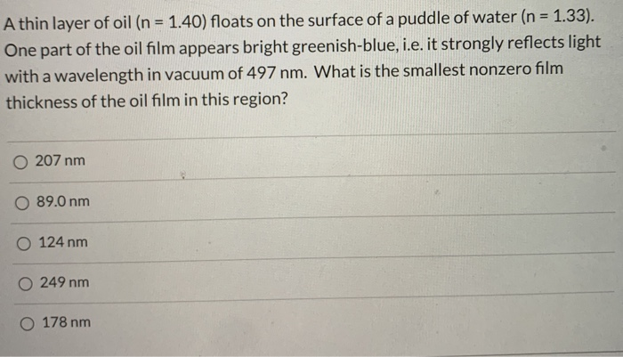 Solved A thin layer of oil (n = 1.40) floats on the surface | Chegg.com