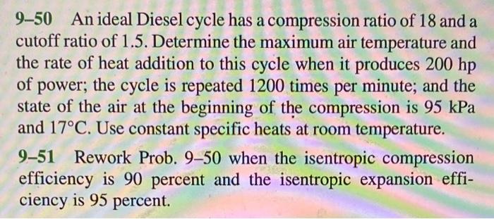 Solved 9–50 An Ideal Diesel Cycle Has A Compression Ratio Of | Chegg.com