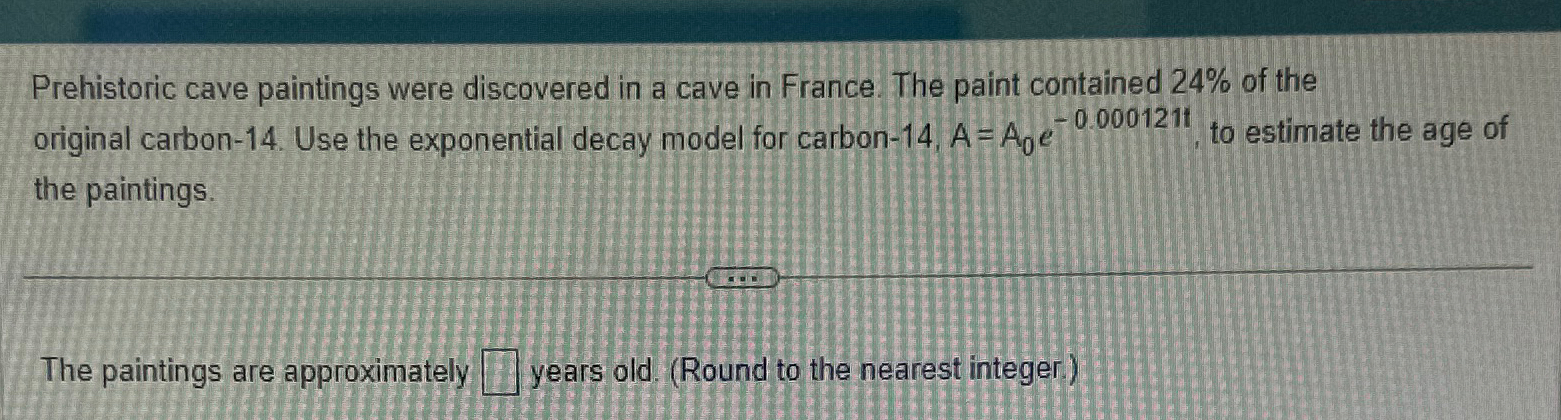 Solved Prehistoric cave paintings were discovered in a cave | Chegg.com