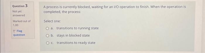 Solved Question 3 A process is currently blocked, waiting | Chegg.com