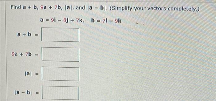 Solved Find A+b,2a+3b,∣a∣, And ∣a−b∣. (Simplify Your Vectors | Chegg.com