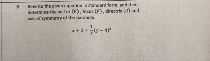 Solved 6. Rewrite the given equation in standard form, and | Chegg.com