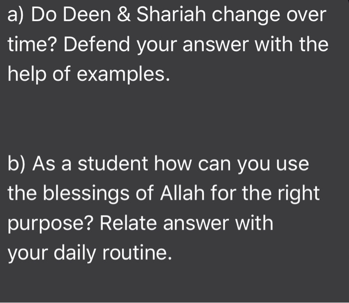 a) Do Deen & Shariah change over time? Defend your | Chegg.com