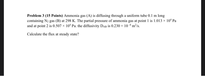 Solved Problem 3 15 Points Ammonia Gas A Is Diffusing