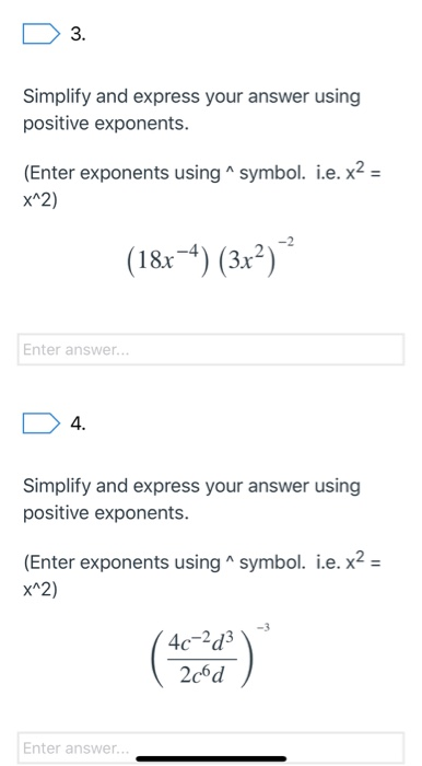 Solved Simplify and express your answer using positive | Chegg.com