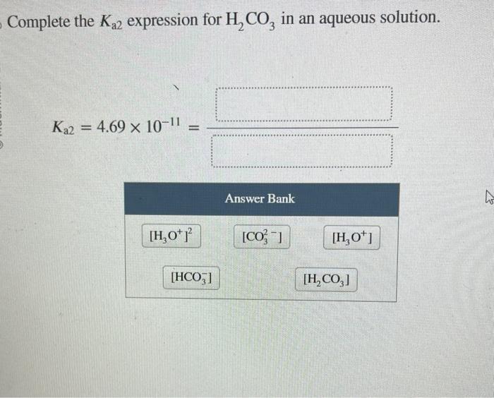 Solved Complete the Ka2 expression for H2CO3 in an aqueous | Chegg.com