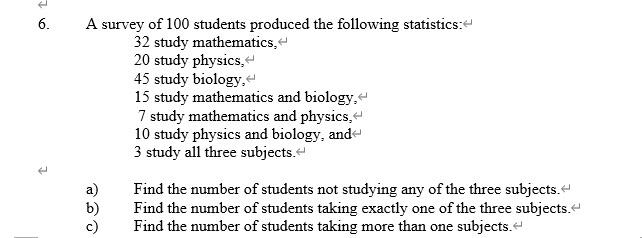 Solved 6. A survey of 100 students produced the following | Chegg.com