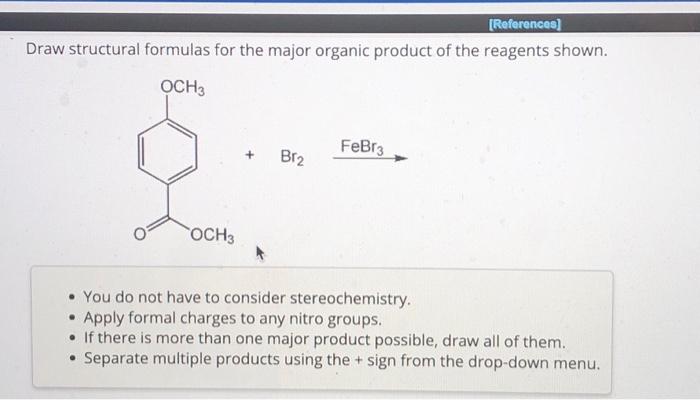 Solved Draw structural formulas for the major organic | Chegg.com