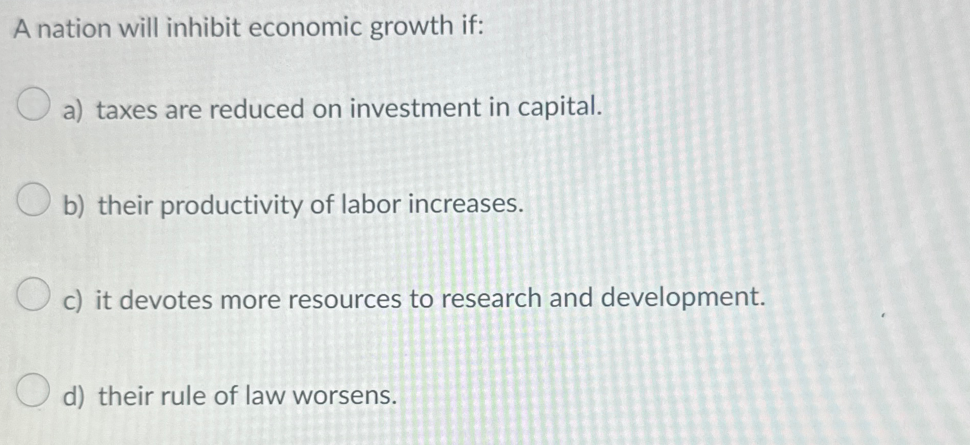 Solved A nation will inhibit economic growth if:a) ﻿taxes | Chegg.com