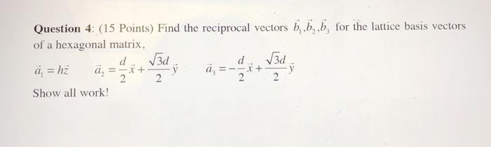 Solved Question 4: (15 Points) Find the reciprocal vectors | Chegg.com