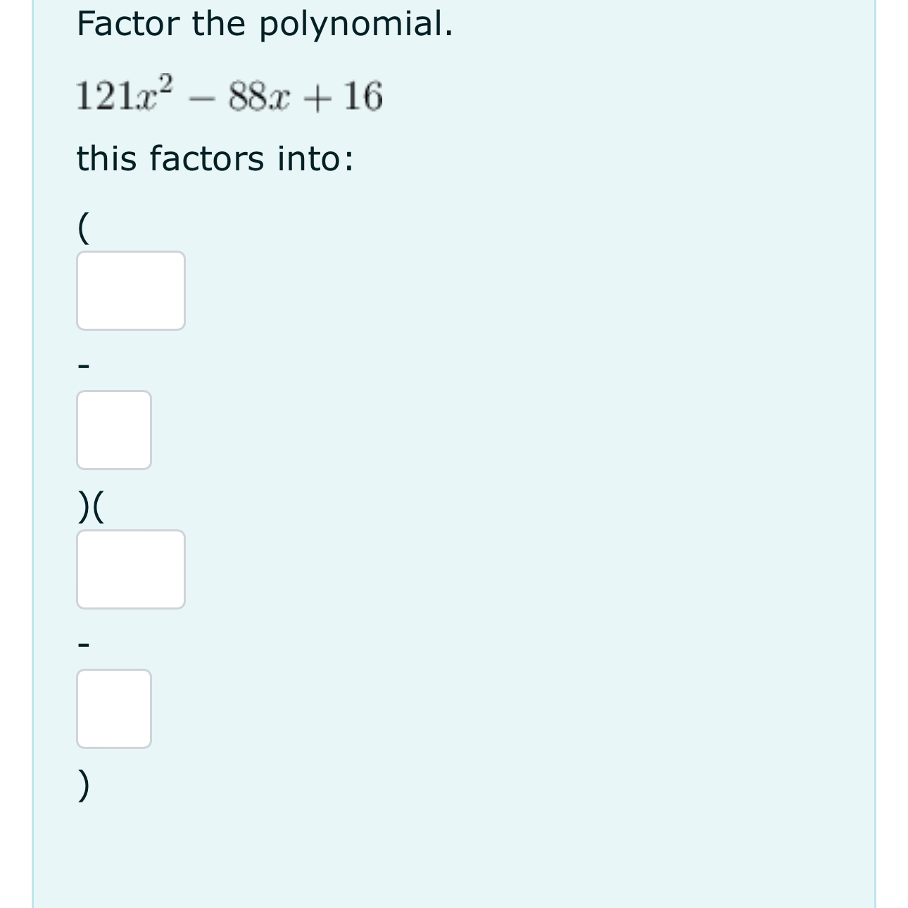 factor the polynomial x 2 22x 121