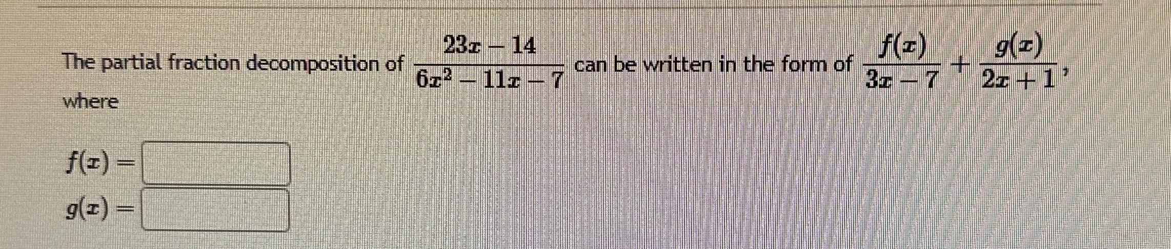 The partial fraction decomposition of 23x-146x2-11x-7 | Chegg.com
