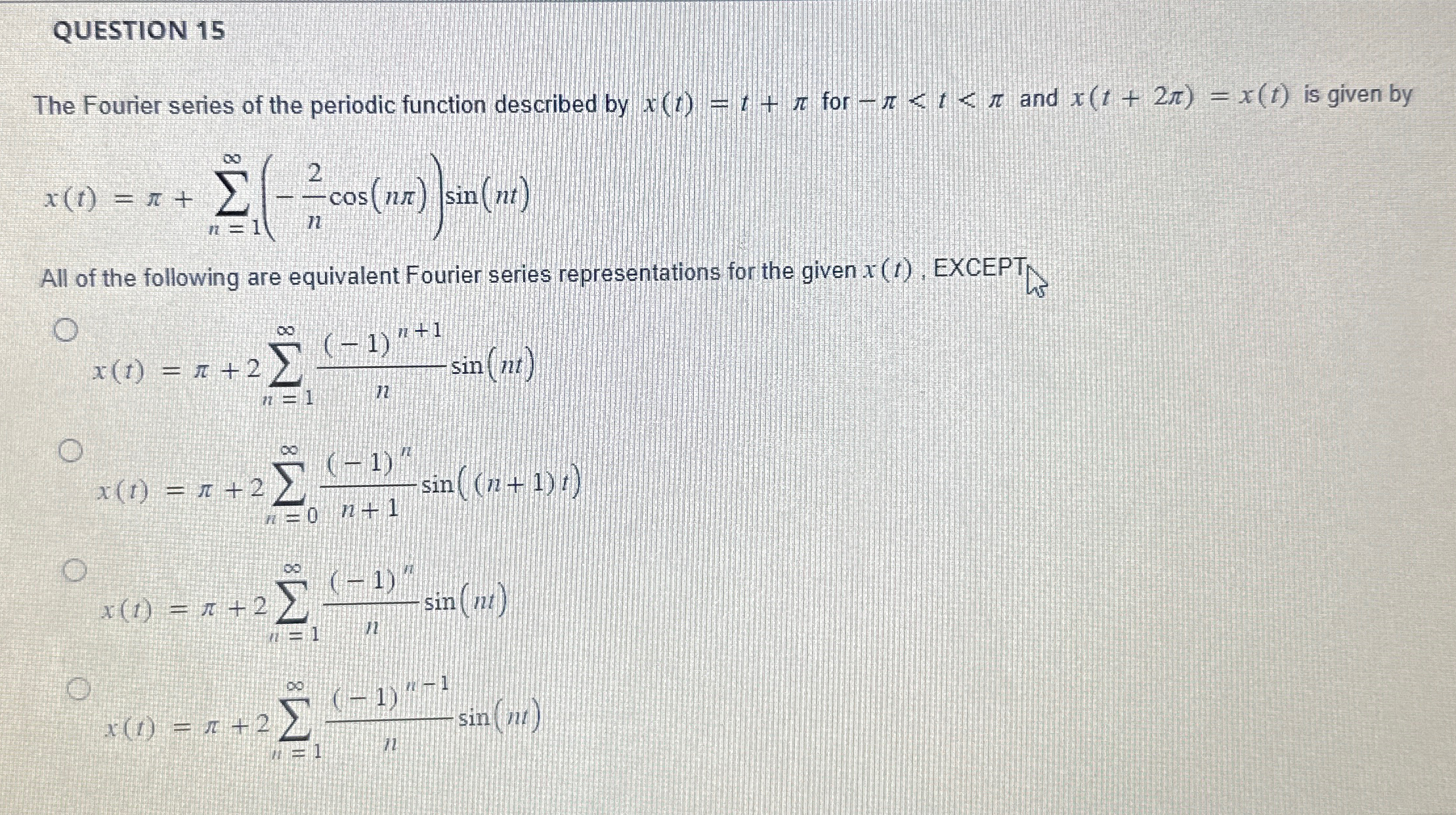 Solved QUESTION 15The Fourier series of the periodic | Chegg.com
