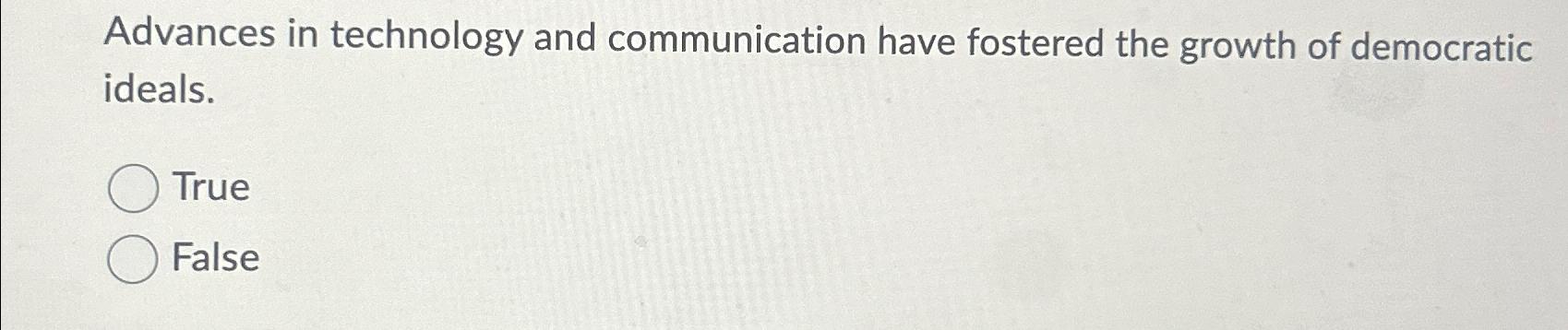 Solved Advances in technology and communication have | Chegg.com