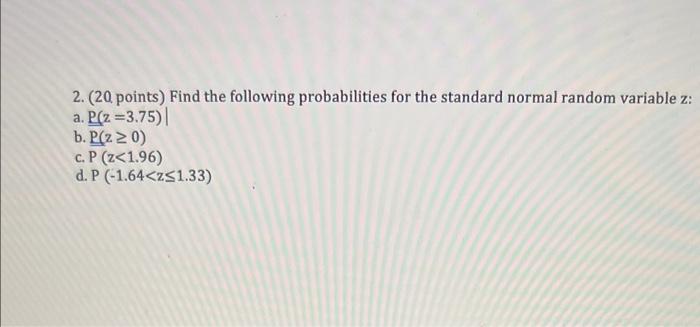 Solved Find the following probabilities for the standard | Chegg.com