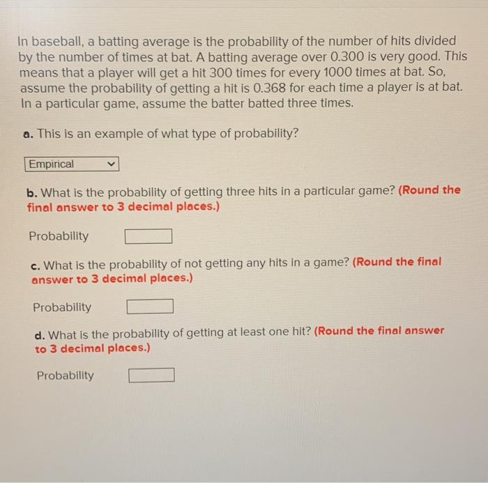 Solved In baseball, a batting average is the probability of | Chegg.com