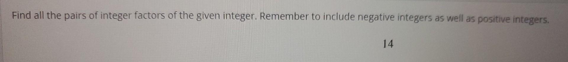 solved-find-all-the-pairs-of-integer-factors-of-the-given-chegg