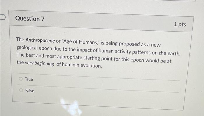 Question 7 1 pts The Anthropocene or "Age of Humans," | Chegg.com