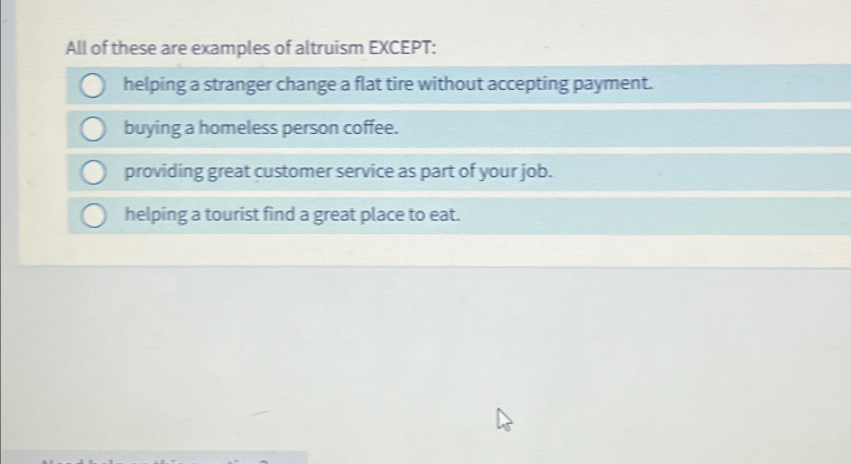 Solved All of these are examples of altruism EXCEPT:helping | Chegg.com
