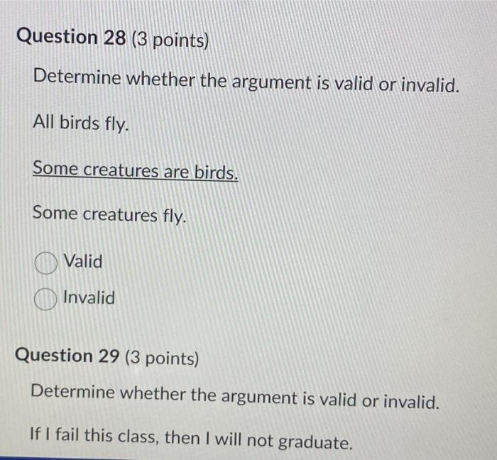 Determine whether the argument is valid or invalid.
All birds fly.
Some creatures are birds.
Some creatures fly.
Valid
Invali