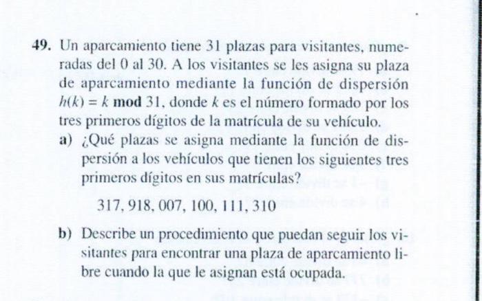 49. Un aparcamiento tiene 31 plazas para visitantes, numeradas del 0 al 30 . A los visitantes se les asigna su plaza de aparc