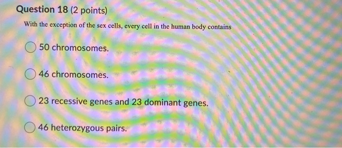 Solved Question 18 2 Points With The Exception Of The Sex