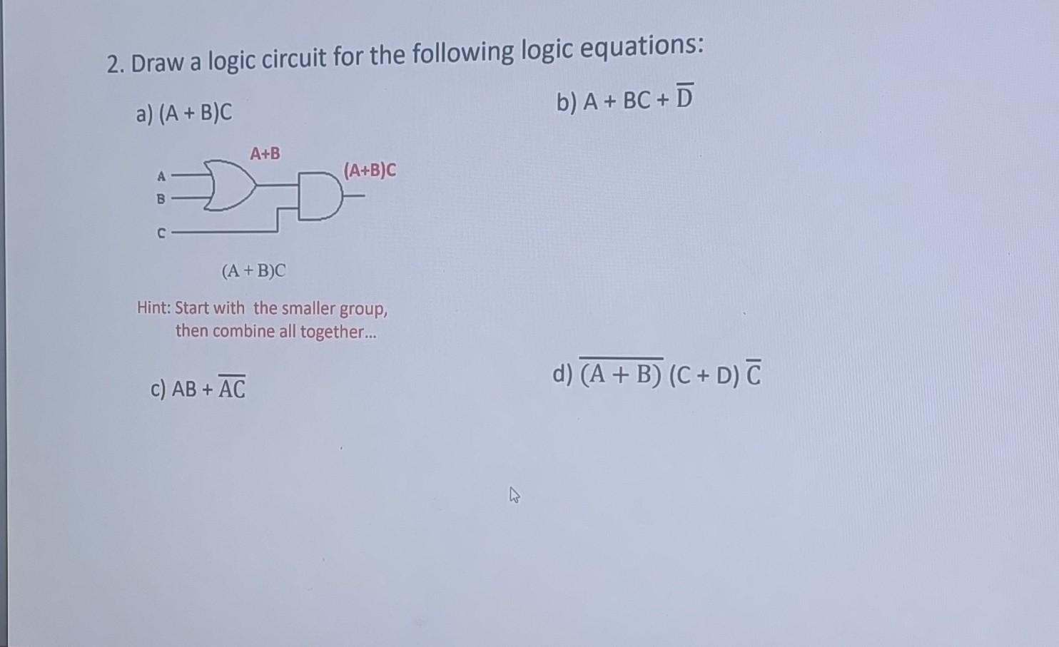 Solved 2. Draw A Logic Circuit For The Following Logic | Chegg.com