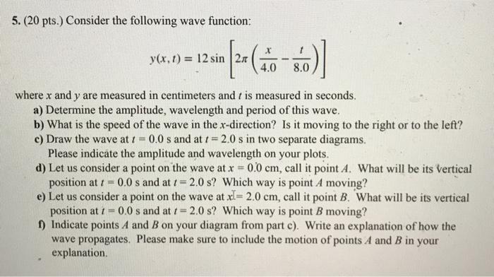 Solved 5. (20 pts. Consider the following wave function: | Chegg.com