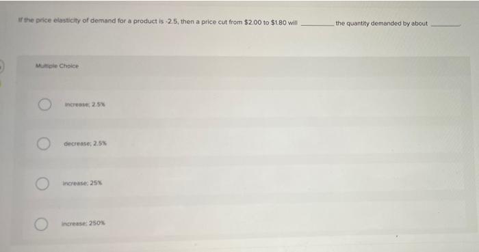 Solved If the price elasticity of demand for a product is | Chegg.com