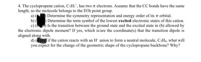 Solved 4. The cyclopropene cation, C3H3+, has two π | Chegg.com