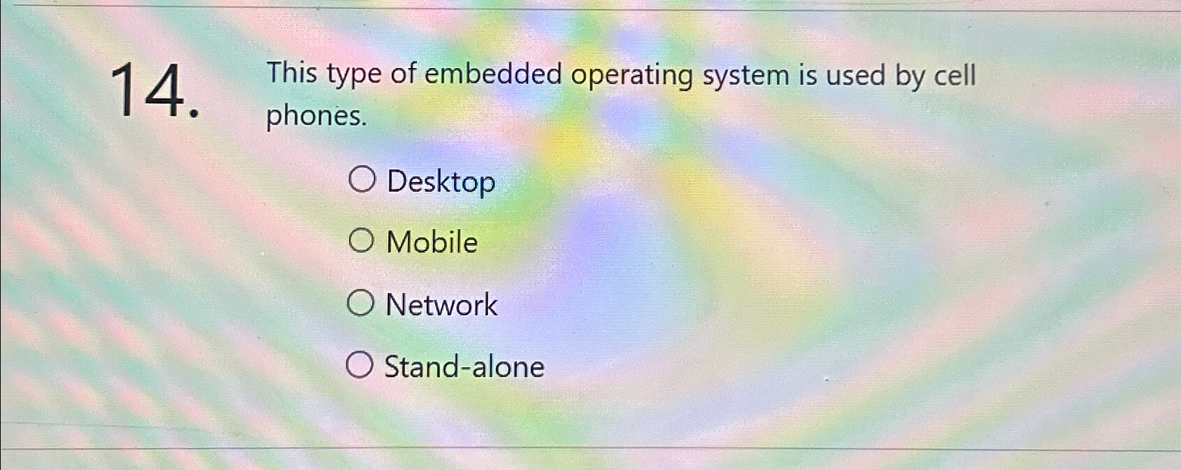 Solved 14 ﻿This type of embedded operating system is used by