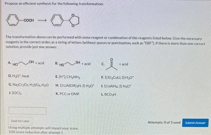 Propose an efficient synthesis for the following transformation:
The transformation above can be performed with some reagent 