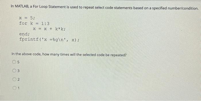 Solved In MATLAB, a For Loop Statement is used to repeat | Chegg.com