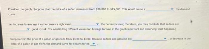 Consider the graph. Suppose that the price of a sedan decreased from \( \$ 20,000 \) to \( \$ 15,000 \). This would cause a t