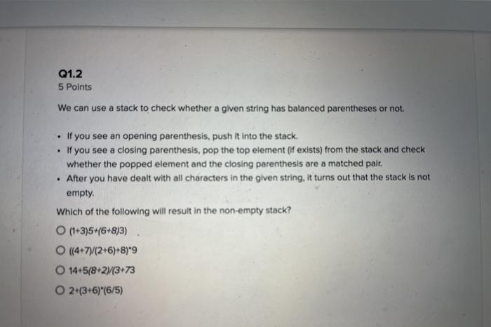 Solved Q1.2 5 Points We can use a stack to check whether a | Chegg.com