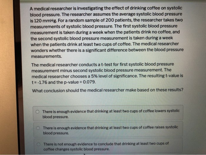 Solved A medical researcher is investigating the effect of | Chegg.com