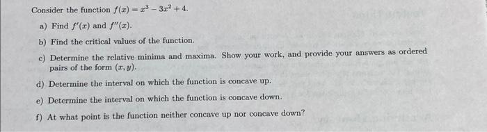 Solved Consider the function f(x)=x3−3x2+4. a) Find f′(x) | Chegg.com