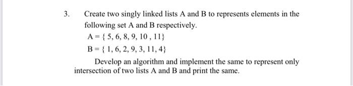 Solved 3. Create Two Singly Linked Lists A And B To | Chegg.com