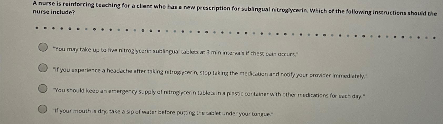 Solved A Nurse Is Reinforcing Teaching For A Client Who Has | Chegg.com