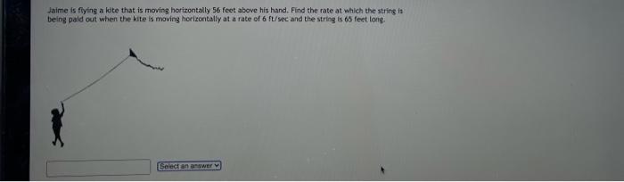 Solved Jaime is flying a kite that is moving horizontally 56 | Chegg.com