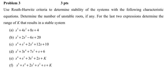 Solved Use Routh-Hurwitz Criteria To Determine Stability Of | Chegg.com